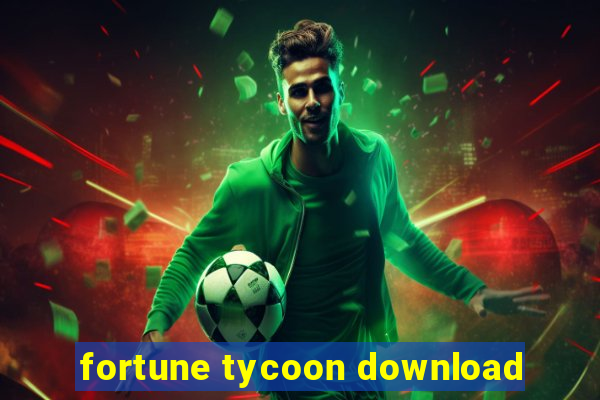 fortune tycoon download